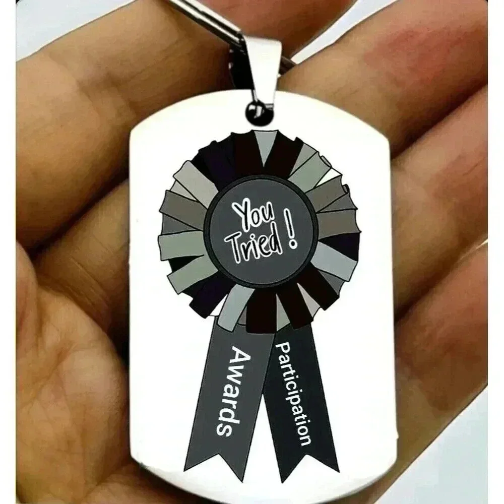 You Tried Participating Award Hot Funny Cute Keychain